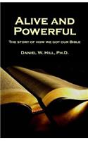 Alive and Powerful: The Story of how we got our Bible