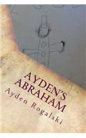 Ayden's Abraham: An 8 year olds view of Abraham Lincoln