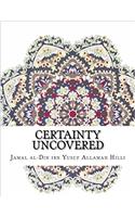 Certainty Uncovered