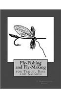 Fly Fishing and Fly Making For Trout, Bass and Salmon