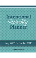 Intentional Weekly Planner (July 2017-December 2018)