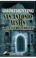 Ghosthunting San Antonio, Austin, and Texas Hill Country