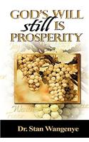 God's Will still Is Prosperity!