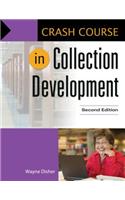 Crash Course in Collection Development: (Crash Course)