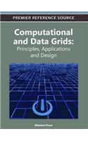 Computational and Data Grids: Principles, Applications and Design
