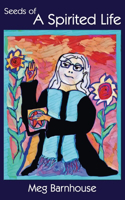 Seeds of a Spirited Life