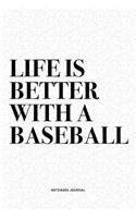 Life Is Better With A Baseball