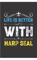 Life Is Better With Harp Seal