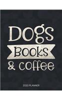 Dogs Books & Coffee 2020 Planner: Dated Weekly Planner With To Do Notes & Inspirational Quotes