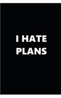 2020 Daily Planner Funny Humorous I Hate Plans 388 Pages: 2020 Planners Calendars Organizers Datebooks Appointment Books Agendas