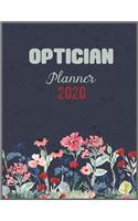 OPTICIAN Planner 2020: Daily Weekly Planner with Monthly quick-view/over view with 2020 calendar