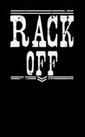 Rack off
