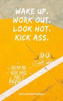 Wake Up.Work Out. Look Hot. Kick Ass. Do Your Best: A5 Notizbuch KARIERT Sport - Motivation - Buch - Laufen - Mentaltraining -Glücklich - Geschenkidee - Leistungssport - Disziplin - Meditation - Freun
