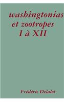 washingtonias et zootropes I à XII
