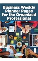 Business Weekly Planner Pages for the Organized Professional