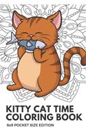 Kitty Cat Time Coloring Book 6x9 Pocket Size Edition: Color Book with Black White Art Work Against Mandala Designs to Inspire Mindfulness and Creativity. Great for Drawing, Doodling and Sketching.