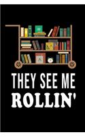 They See Me Rollin'