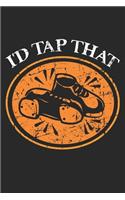 I'd Tap That: Tap Dance: Gift for Dancer Tap Shoes s Dot Grid Notebook 6x9 Inches - 120 dotted pages for notes, drawings, formulas - Organizer writing book planne