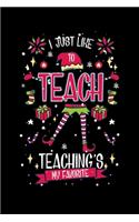 I Just Like To Teach Teaching's My Favorite: 120 Pages I 6x9 I Monthly Planner I Funny Education, Student & Professor Gifts
