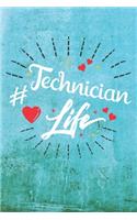 Technician Life: Best Gift Ideas Life Quotes Blank Line Notebook and Diary to Write. Best Gift for Everyone, Pages of Lined & Blank Paper