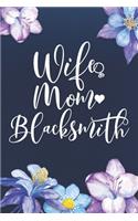 Wife Mom Blacksmith: Mom Journal, Diary, Notebook or Gift for Mother