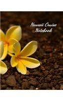 Hawaii Cruise Notebook: Notebook and Journal for Planning and Organizing Your Next five Cruising Adventures