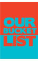 Our Bucket List: Best couple gift idea our bucket list adventures a journal for couples 6x9 inches 100 pages.