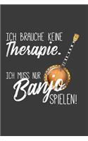 Ich brauche keine Therapie Ich muss nur Banjo spielen