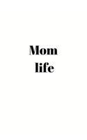 Mom life: Quote Notebook/Journal/Diary (6 x 9) 120 Lined pages