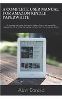 A Complete User Manual for Amazon Kindle Paperwhite