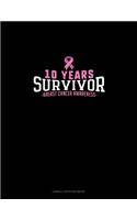 10 Years Survivor Breast Cancer Awareness: Cornell Notes Notebook