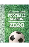 I Plan My Life Around Football Season 2020: Weekly & Monthly Sports Planner for Footballers