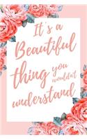 It's a Beautiful Thing You Wouldn't Understand