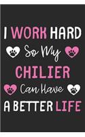 I Work Hard So My Chilier Can Have A Better Life