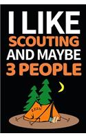 I Like Scouting And Maybe 3 People