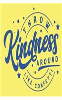 Throw Kindness Around Like Confetti: 2020 Diary, Planner, Organiser - Week Per View - Gift with Kindness Quote - Great Gift for Young Person