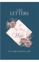 Letters To My Future Wife