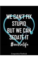 We Cant Fix Stupid But We Can Sedate It