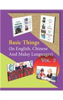 Basic Things (in English, Chinese & Malay Languages) Vol. 2