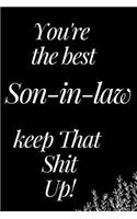 You Are the Best Son-In-Law, Keep That Shit Up: A Funny Notebook for Your Family Member as You Meet During This Holiday Season. Blank Line Journal
