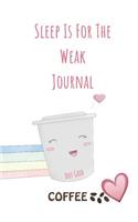 Sleep Is for the Weak Dot Grid Journal