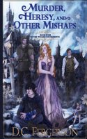 Murder, Heresy, and Other Mishaps