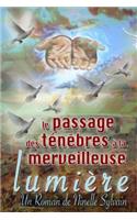 Le passage des ténèbres à la merveilleuse lumière