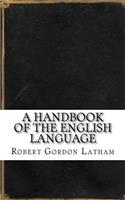 A Handbook of the English Language