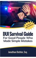 DUI Survival Guide: For Good People Who Made Simple Mistakes