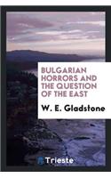Bulgarian Horrors and the Question of the East