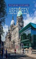 Aberdeen: Picturing Scotland
