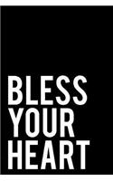 Bless Your Heart: 110-Page Funny Sarcastic 6