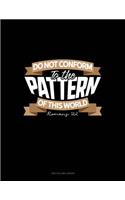 Do Not Conform to the Pattern of This World - Romans 12: 2: Two Column Ledger