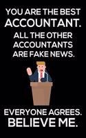 You Are The Best Accountant. All The Other Accountants Are Fake News. Everyone Agrees. Believe Me.